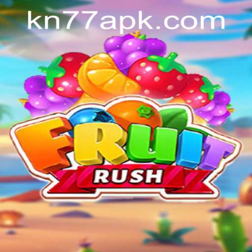 Discover the Exciting World of FruitRush with KN77.COM